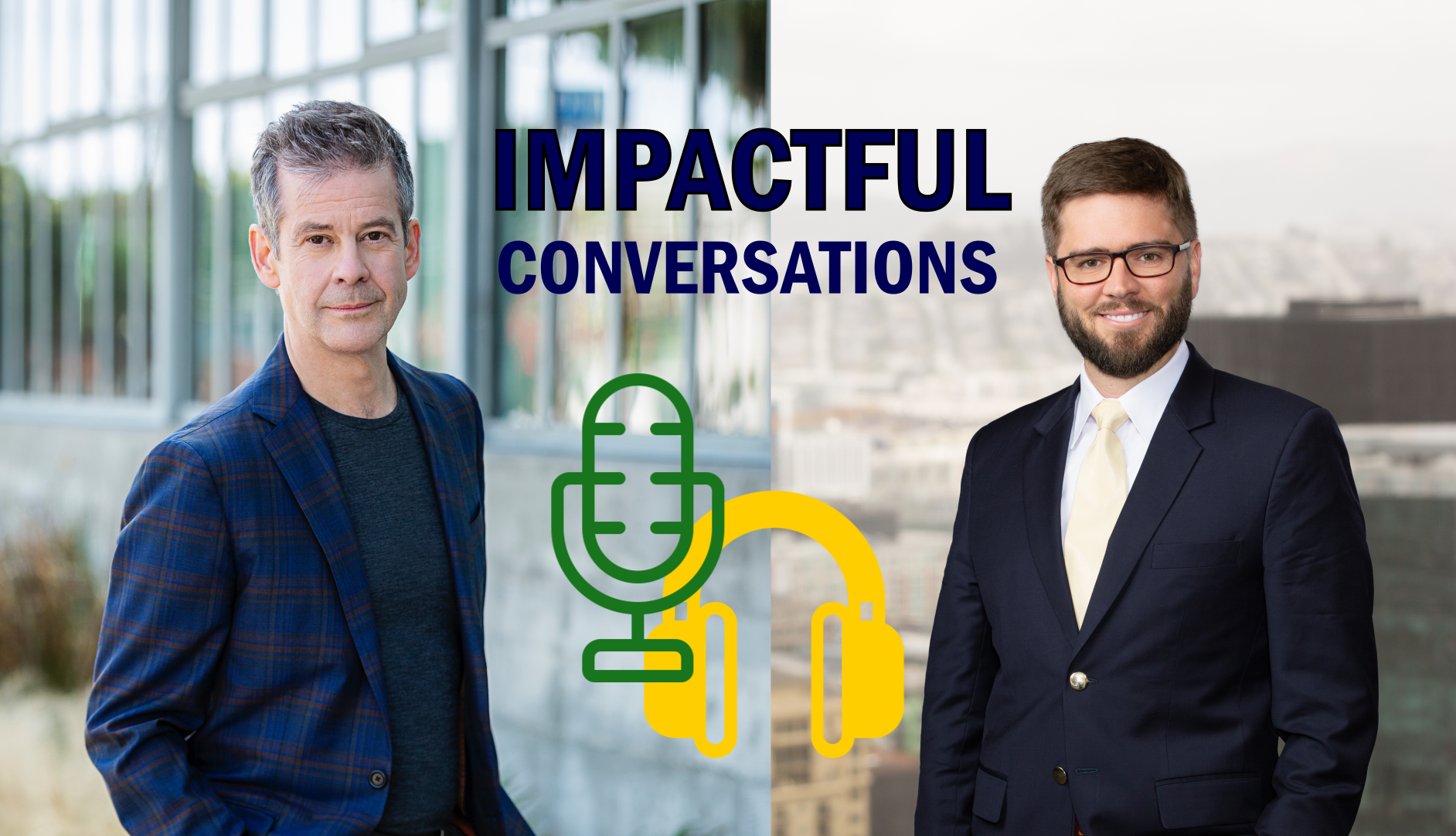 Impactful Conversations - Henrik Jones of Buckhill Capital and Sean Byrne of Morrison and Foerster